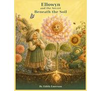 Ellowyn and the Secret Beneath The Soil