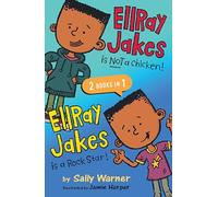 Ellray Jakes 2 Books in 1: Ellray Jakes Is Not a Chicken! / Ellray Jakes Is a Rock Star!