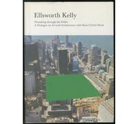 Ellsworth Kelly: Thumbing through the Folder: A Dialogue on Art and Architecture with Hans Ulrich Obrist