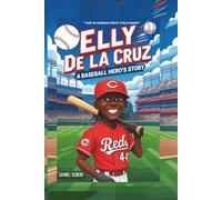 Elly De La Cruz: A Baseball Hero’s Story - From the Dominican streets to MLB stardom!