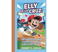 ELLY DE LA CRUZ: The Speedster Who Stole Every Base and Every Heart
