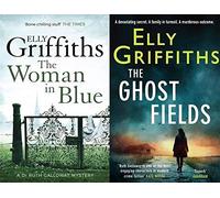 Elly Griffiths 2 Book set (Dr Ruth Galloway Mysteries) The Woman In Blue & The Ghost Fields