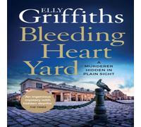 Elly Griffiths Bleeding Heart Yard : Breathtaking thriller from the bestselling Elly Griffiths Multicolor