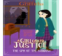 Elly Griffiths Girl Called Justice: The Spy at the Window Paperback Book Elly Griffiths Multicolor