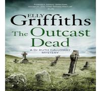 Elly Griffiths The Outcast Dead : The Dr Ruth Galloway Mysteries 6 Paperback Book Elly Griffiths Multicolor