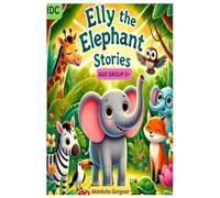 Elly the Elephant Stories: Age Group 2+ years