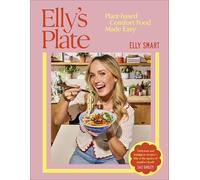 Elly's Plate : Plant-based Comfort Food Made Easy