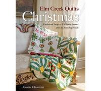 Elm Creek Quilts Christmas : Quilts, Scenes, and Stories from the Elm Creek Quilts Novels