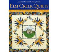 Elm Creek Quilts: Quilt Projects Inspired by the Elm Creek Novels