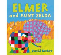 Elmer and Aunt Zelda (Elmer Picture Books)