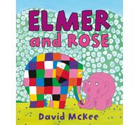 Elmer and Rose: (Elmer Picture Books)