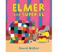 Elmer and Super El by David McKee - Bedtime Picture Story Book