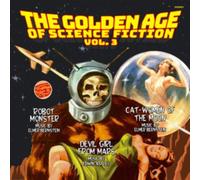 Elmer Bernstein / Edwin Astley - The Golden Age Of Science Fiction: Vol. 3 (Cat-Women Of The Moon/Robot Monster/Devil Girl From Mars)