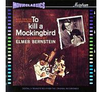 Elmer Bernstein - To Kill a Mockingbird : Music From The Motion Picture