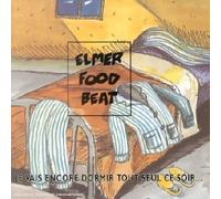 Elmer Food Beat - Je Vais Encore Dormir Tout Seu