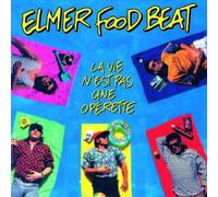 Elmer Food Beat - La Vie N'est Pas Une Operette
