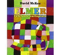 Elmer, L'Elefante Variopinto (Leggere Le Figure)