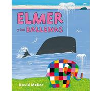 Elmer. Un cuento - Elmer y las ballenas (Cuentos infantiles)
