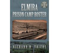 Elmira Prison Camp Roster Volume III