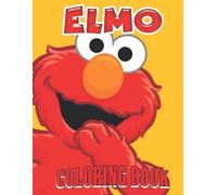 Elmo Coloring Book: 56 JUMBO Drawing Pages Of Characters and Iconic Scenes for kids
