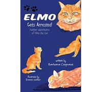 Elmo Gets Arrested!: Further adventures of Elmo the Cat: 2