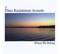 ELMO KARJALAINEN ACOUSTIC - Where We Belong