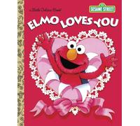 Elmo Loves You (Sesame Street): A Poem by Elmo (Little Golden Book)