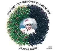 Elmo & Patsy - Grandma Got Run Over By a Rein