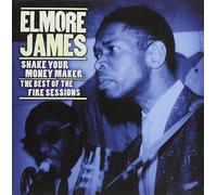 Elmore James - Shake Your Money Maker: The Best Of The Fire Sessions