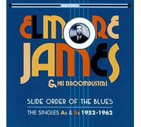 Elmore James - Slide Order Of The Blues - The Singles As & Bs 1952-1962