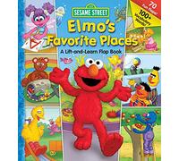Elmo's Favorite Places: A Lift and Learn Flap Book (Sesame Street)