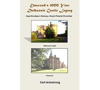 Elmwood's 1000 Year Dalhousie Castle Legacy: Cape Girardeau's Ramsay--Houck Pictorial Chronicles