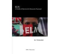 ELN: A Profile of Ejército de Liberación Nacional