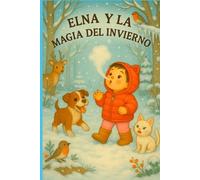 Elna y la magia del invierno (LAS ESTACIONES MÁGICAS DE ELNA)