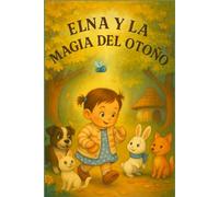 ELNA Y LA MAGIA DEL OTOÑO (LAS ESTACIONES MÁGICAS DE ELNA)