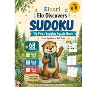 Elo Discovers Sudoku: An Easy Sudoku Activity Book for Kids Ages 6-9 with Symbol Puzzles, 4×4, 6×6 and 9×9 Grids, Brain Games and Solutions (Eluari Learning Adventures)