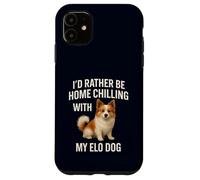 Elo Dog Funny I'd Rather Be Home Chilling Dog Mom Dad Case for iPhone 11