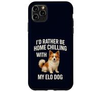 Elo Dog Funny I'd Rather Be Home Chilling Dog Mom Dad Case for iPhone 11 Pro Max