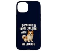 Elo Dog Funny I'd Rather Be Home Chilling Dog Mom Dad Case for iPhone 15 Plus