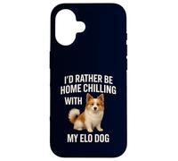Elo Dog Funny I'd Rather Be Home Chilling Dog Mom Dad Case for iPhone 16