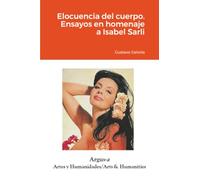 Elocuencia del cuerpo. Ensayos en homenaje a Isabel Sarli
