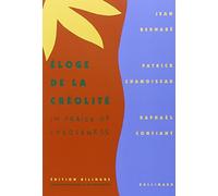 Eloge De La Creolite. In Praise of Creoleness. (English and French Edition) by Jean Bernabe (1605-08-02)