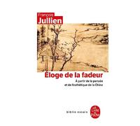 Eloge de La Fadeur: A partir de la pensées et de l'hesthétique de la Chine (Ldp Bib.Essais)