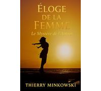 Éloge de la Femme: Le Mystère de l’Amour