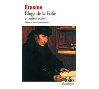 Eloge de la folie et autres ecrits: A33951 (Folio (Gallimard))