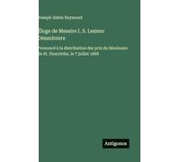 Éloge de Messire I. S. Lesieur Désaulniers: Prononcé à la distribution des prix du Séminaire de St. Hyacinthe, le 7 juillet 1868