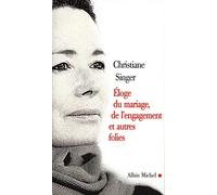Éloge du mariage, de l'engagement et autres folies