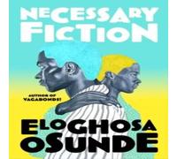 Eloghosa Osunde Necessary Fiction Hardback Book Eloghosa Osunde Multicolor