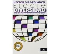 Elogio de la diversidad. Globalización, multiculturalismo y etnofagia