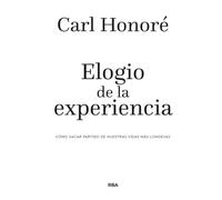 Elogio de la experiencia: Cómo Sacar Partido De Nuestras Vidas Más Longevas/ Making the Most of Our Longer Lives